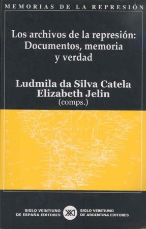 ARCHIVOS DE LA REPRESION, LOS: DOCUMENTOS, MEMORIA Y VERDAD | 9788432311017 | DA SILVA CATELA, L.; JELIN, E. (COMPS.) | Llibreria La Gralla | Librería online de Granollers