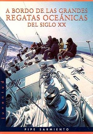 A BORDO DE LAS GRANDES REGATAS OCEANICAS DEL SIGLO XX | 9788426132772 | SARMIENTO, PIPE | Llibreria La Gralla | Librería online de Granollers