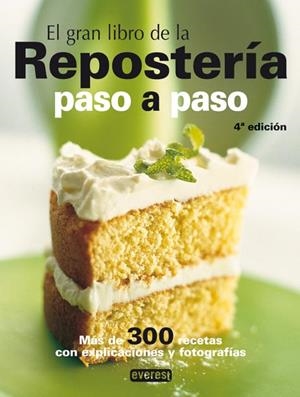 GRAN LIBRO DE LA REPOSTERIA PASO A PASO | 9788424184377 | CHARLOTTE COLEMAN SMITH/JOANNA FARROW/LOUISE PICKFORD | Llibreria La Gralla | Llibreria online de Granollers