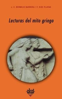 LECTURAS DEL MITO GRIEGO | 9788446015406 | BERMEJO BARRERA, J.C. / DIEZ PLATAS, F. | Llibreria La Gralla | Llibreria online de Granollers