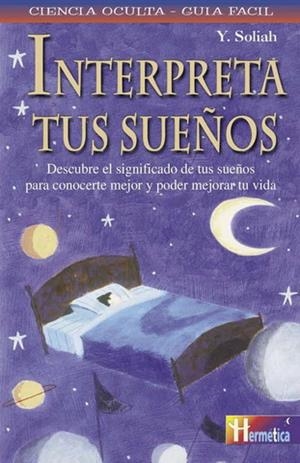 INTERPRETA TUS SUEÑOS | 9788479276355 | SOLIAH, Y. | Llibreria La Gralla | Librería online de Granollers