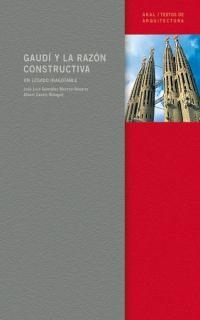 GAUDI Y LA RAZON CONSTRUCTIVA | 9788446019763 | GONZALEZ MORENO JOSE LUIS | Llibreria La Gralla | Librería online de Granollers