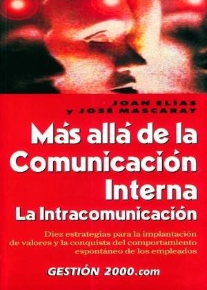 MAS ALLA DE LA COMUNICACION INTERNA | 9788480888714 | ELIAS, JOAN / MASCARAY, JOSE | Llibreria La Gralla | Llibreria online de Granollers