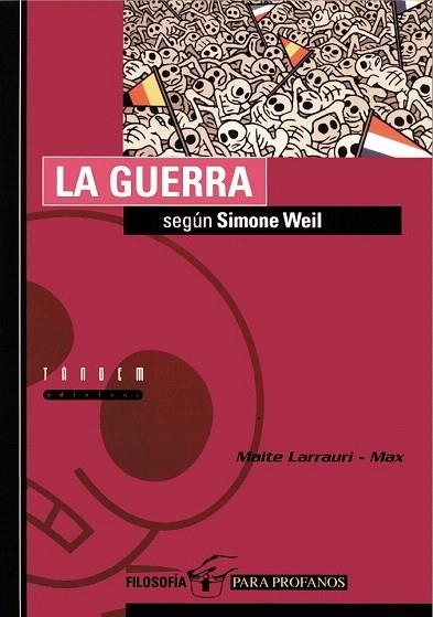 GUERRA SEGONS SIMONE WEIL, LA | 9788481314281 | LARRAURI, MAITE / MAX | Llibreria La Gralla | Llibreria online de Granollers