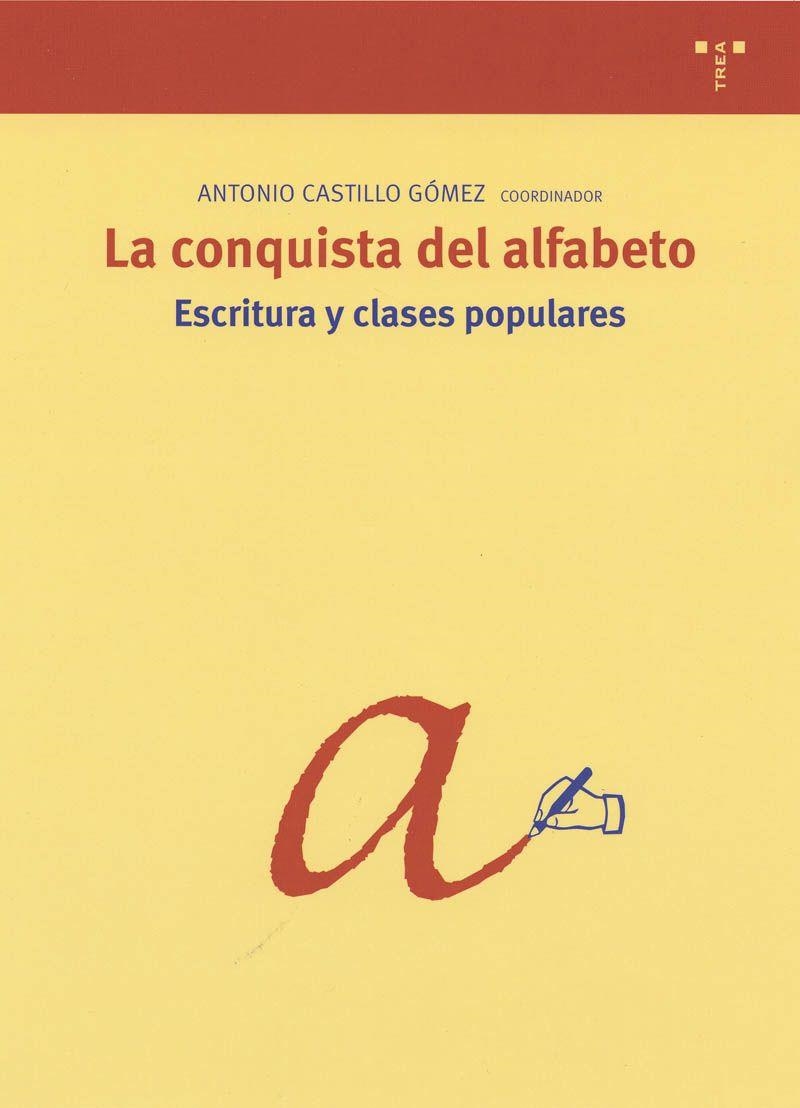 CONQUISTA DEL ALFABETO ESCRITURA Y CLASES POPULARES | 9788497040532 | CASTILLO ANTONIO | Llibreria La Gralla | Llibreria online de Granollers