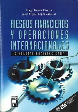RIESGOS FINANCIEROS Y OPERACIONES INTERNACIONALES | 9788473563260 | GOMEZ, DIEGO / LOPEZ, JESUS MIGUEL | Llibreria La Gralla | Librería online de Granollers