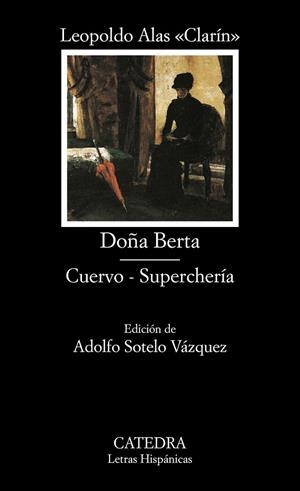 DOÑA BERTA / CUERVO / SUPERCHERIA (LETRAS HISPANICAS 539) | 9788437620299 | ALAS "CLARIN", LEOPOLDO | Llibreria La Gralla | Librería online de Granollers