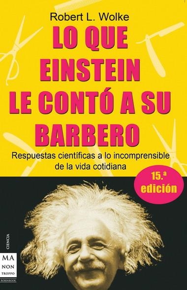 LO QUE EINSTEIN LE CONTO A SU BARBERO | 9788495601537 | WOLKE, ROBERT L. | Llibreria La Gralla | Librería online de Granollers