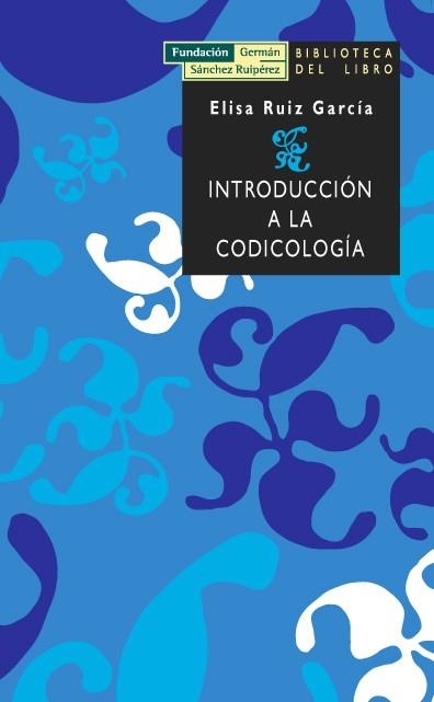 INTRODUCCION A LA CODICOLOGIA | 9788489384415 | RUIZ GARCIA, ELISA | Llibreria La Gralla | Llibreria online de Granollers