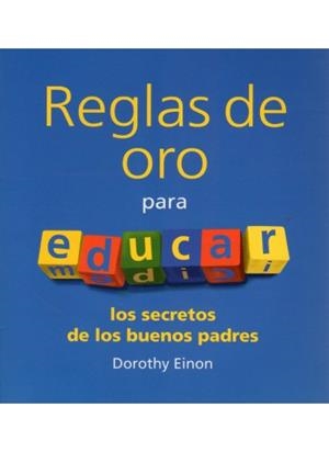 REGLAS DE ORO PARA EDUCAR | 9788489778733 | EINON, DOROTHY | Llibreria La Gralla | Librería online de Granollers