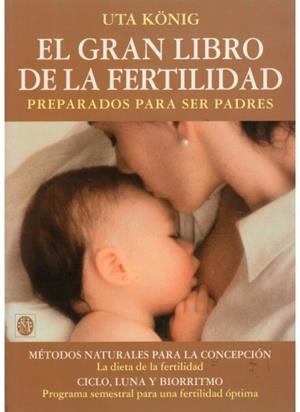 GRAN LIBRO DE LA FERTILIDAD, EL | 9788489778689 | KONIG, UTA | Llibreria La Gralla | Librería online de Granollers