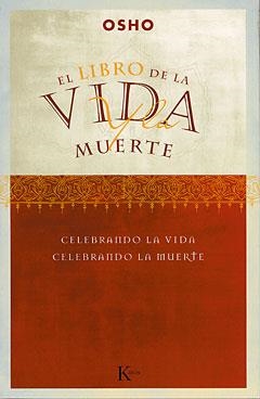 LIBRO DE LA VIDA Y LA MUERTE, EL | 9788472455351 | OSHO | Llibreria La Gralla | Librería online de Granollers