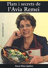 PLATS I SECRETS DE L'AVIA REMEI | 9788496035270 | RIBAS AGUILERA, REMEI | Llibreria La Gralla | Librería online de Granollers