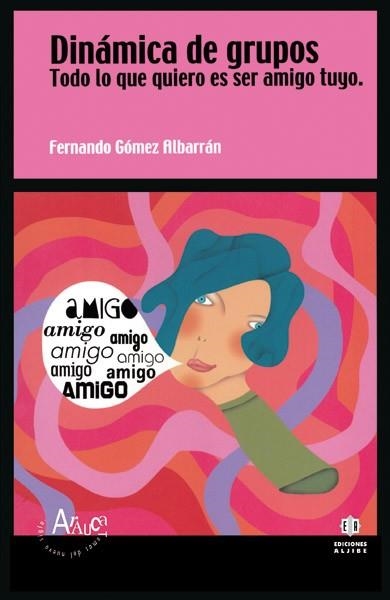 DINAMICA DE GRUPOS TODO LO QUE QUIERO ES SER AMIGO TUYO | 9788497001069 | GOMEZ ALBARRAN, FERNANDO | Llibreria La Gralla | Llibreria online de Granollers