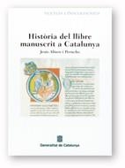 HISTORIA DEL LLIBRE MANUSCRITA CATALUNYA | 9788439359944 | ALTURO I PERUCHO, JESUS | Llibreria La Gralla | Librería online de Granollers