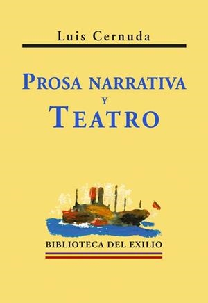 PROSA NARRATIVA Y TEATRO (BIBLIOTECA DEL EXILIO-11) | 9788484720713 | CERNUDA, LUIS | Llibreria La Gralla | Llibreria online de Granollers