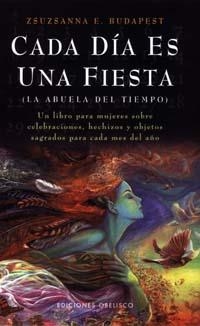 CADA DIA ES UNA FIESTA | 9788477208280 | BUDAPEST, ZSUZSANNA E. | Llibreria La Gralla | Librería online de Granollers