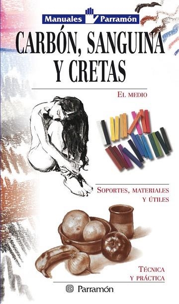 CARBON SANGUINA Y CRETAS (MANUALES PARRAMON) | 9788434224827 | Llibreria La Gralla | Librería online de Granollers