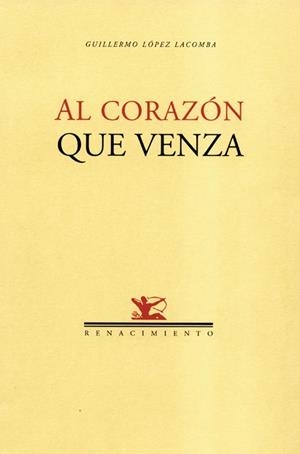 AL CORAZON QUE VENZA | 9788484720836 | LOPEZ LACOMBA, GUILLERMO | Llibreria La Gralla | Llibreria online de Granollers