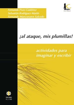AL ATAQUE MIS PLUMILLAS ACTIVIDADES PARA IMAGINAR Y ESCRIBIR | 9788497001045 | POZO GUTIERREZ, FERNANDO / RODRIGUEZ MARTIN, SEBAS | Llibreria La Gralla | Llibreria online de Granollers