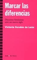MARCAR LAS DIFERENCIAS DISCURSOS FEMINISTAS ANTE UN NUEVO SI | 9788474266115 | SENDON DE LEON, VISTORIA | Llibreria La Gralla | Llibreria online de Granollers