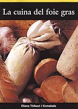 CUINA DEL FOIE GRAS, LA | 9788496035058 | THIBAUT I COMALADA, ELIANA | Llibreria La Gralla | Librería online de Granollers