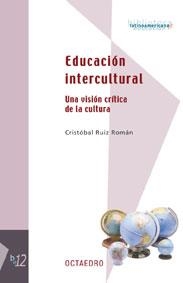 EDUCACION INTERCULTURAL UNA VISION CRITICA DE LA CULTURA | 9788480635691 | RUIZ ROMAN, CRISTOBAL | Llibreria La Gralla | Librería online de Granollers