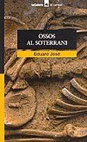 OSSOS AL SOTERRANI (EL CORSARI 58) | 9788424682583 | JOSE, EDUARD | Llibreria La Gralla | Librería online de Granollers