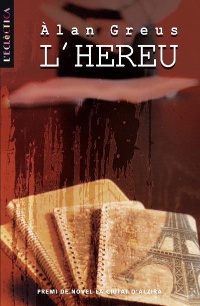 HEREU, L' (L'ECLECTICA 97) | 9788476606919 | GREUS, ALAN | Llibreria La Gralla | Librería online de Granollers