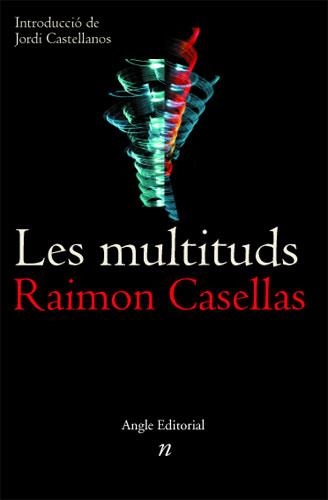MULTITUDS, LES | 9788488811943 | CASELLAS, RAIMON | Llibreria La Gralla | Llibreria online de Granollers