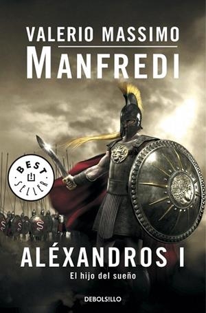 ALEXANDROS I. EL HIJO DEL SUEÑO (DEBOLS!LLO BESTSELLER 496/3) | 9788497594400 | MANFREDI, VALERIO MASSIMO | Llibreria La Gralla | Llibreria online de Granollers