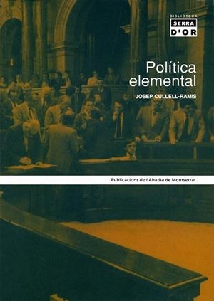 POLITICA ELEMENTAL (BIBLIOTECA SERRA D'OR 303) | 9788484154594 | CULELL RAMIS, JOSEP | Llibreria La Gralla | Llibreria online de Granollers