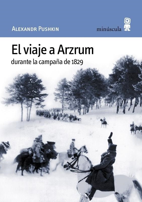 VIAJE DE ARZUM DURANTE LA CAMPAÑA DE 1829, EL (MINUSCULA 11) | 9788495587152 | PUSHKIN, ALEXANDR | Llibreria La Gralla | Librería online de Granollers