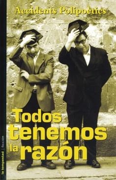 TODOS TENEMOS LA RAZON | 9788479489656 | ACCIDENTS POLIPOETICS | Llibreria La Gralla | Llibreria online de Granollers