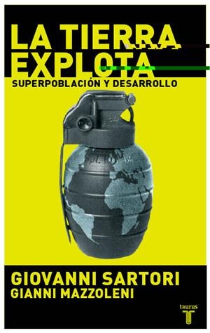 TIERRA EXPLOTA SUPERPOBLACION Y DESARROLLO, LA | 9788430605064 | SARTORI, GIOVANNI / MAZZOLENI, GIANNI | Llibreria La Gralla | Librería online de Granollers