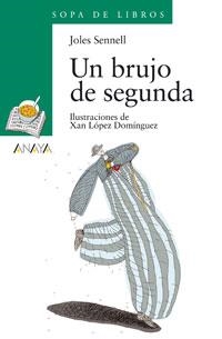 BRUJO DE SEGUNDA, UN (SOPA DE LIBROS 89 - 10 AÑOS) | 9788466725590 | SENNELL, JOLES | Llibreria La Gralla | Librería online de Granollers