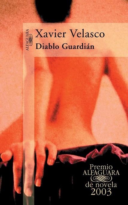 DIABLO GUARDIAN (PREMIO ALFAGUARA DE NOVELA 2003) | 9788420400020 | VELASCO, XAVIER | Llibreria La Gralla | Llibreria online de Granollers