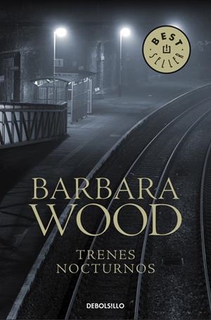 TRENES NOCTURNOS (DEBOLS!LLO BESTSELLER 458/9) | 9788497594769 | WOOD, BARBARA | Llibreria La Gralla | Llibreria online de Granollers