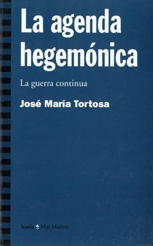 AGENDA HEGEMONICA LA GUERRA CONTINUA, LA (MAS MADERA 37) | 9788474266368 | TORTOSA, JOSE MARIA | Llibreria La Gralla | Llibreria online de Granollers