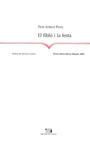 FIBLO I LA FESTA, EL (PREMI MARIA MERCE MARÇAL 2003) | 9788479357474 | PONS, PERE ANTONI | Llibreria La Gralla | Librería online de Granollers