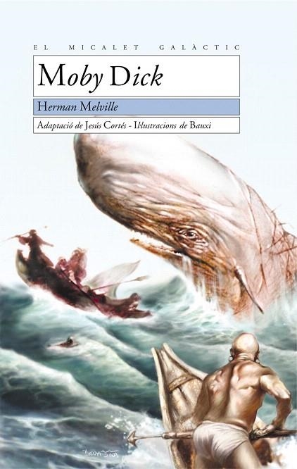 MOBY DICK (MICALET GALACTIC 88 - 12 ANYS) | 9788476607411 | MELVILLE, HERMAN | Llibreria La Gralla | Librería online de Granollers