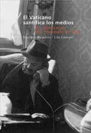 VATICANO SANTIFICA LOS MEDIOS, EL | 9788495881229 | BLONDIAU, HERIBERT / GUMPEL, UDO | Llibreria La Gralla | Librería online de Granollers