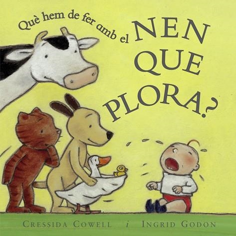 QUE HEM DE FER AMB EL NEN QUE PLORA | 9788495987051 | COWELL, CRESSIDA / GODON, INGRID | Llibreria La Gralla | Librería online de Granollers