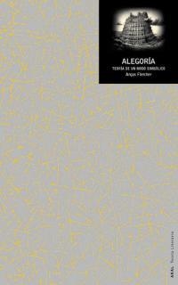 ALEGORIA.TEORIA DE UN MODO SIMBOLICO | 9788446019008 | FLETCHER ANGUS | Llibreria La Gralla | Librería online de Granollers