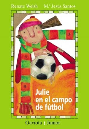 JULIE EN EL CAMPO DE FUTBOL (A PARTIR 8 AÑOS) | 9788439287308 | WELSH, RENATE / SANTOS, Mª JESUS | Llibreria La Gralla | Llibreria online de Granollers