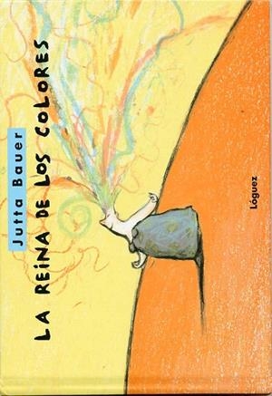 REINA DE LOS COLORES, LA | 9788489804609 | BAUER, JUTTA | Llibreria La Gralla | Librería online de Granollers