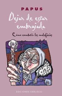 DEJAR DE ESTAR EMBRUJADA COMO COMBATIR LOS MALEFICIOS | 9788497770163 | PAPUS | Llibreria La Gralla | Librería online de Granollers