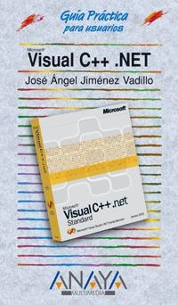 VISUAL C ++.NET GUIA PRACTICA PARA USUARIOS | 9788441514614 | JIMENEZ VADILLO, JOSE ANGEL | Llibreria La Gralla | Librería online de Granollers