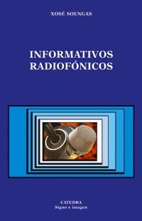 INFORMATIVOS RADIOFONICOS | 9788437620282 | SOENGAS, XOSE | Llibreria La Gralla | Llibreria online de Granollers