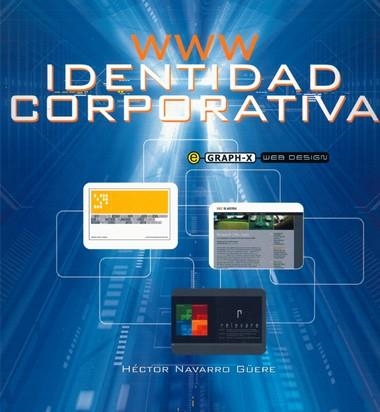 IDENTIDAD CORPORATIVA (WWW) | 9788496096004 | NAVARRO GUERE, HECTOR | Llibreria La Gralla | Librería online de Granollers